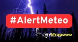Kolejne ostrzeżenie meteorologiczne dla powiatu mrągowskiego. Uwaga na intensywne opady i burze