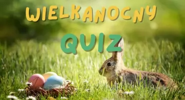 QUIZ: Sprawdź, co wiesz o Wielkanocy!