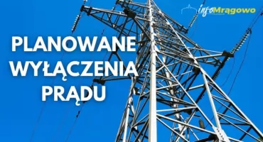 Gdzie zabraknie prądu? Sprawdź planowane wyłączenia w powiecie mrągowskim